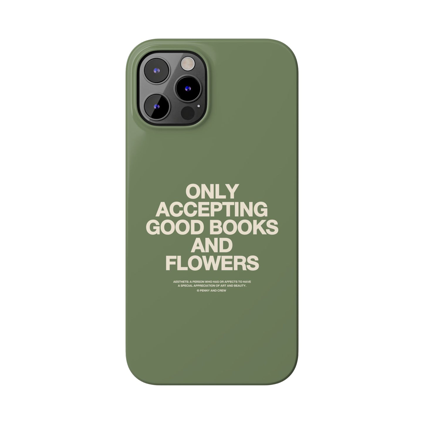 ONLY ACCEPTING GOOD BOOKS & FLOWERS Slim Phone Case | SAGE