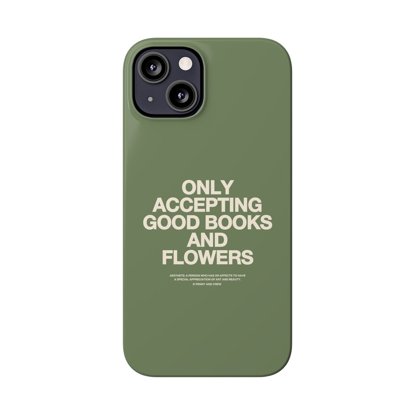 ONLY ACCEPTING GOOD BOOKS & FLOWERS Slim Phone Case | SAGE