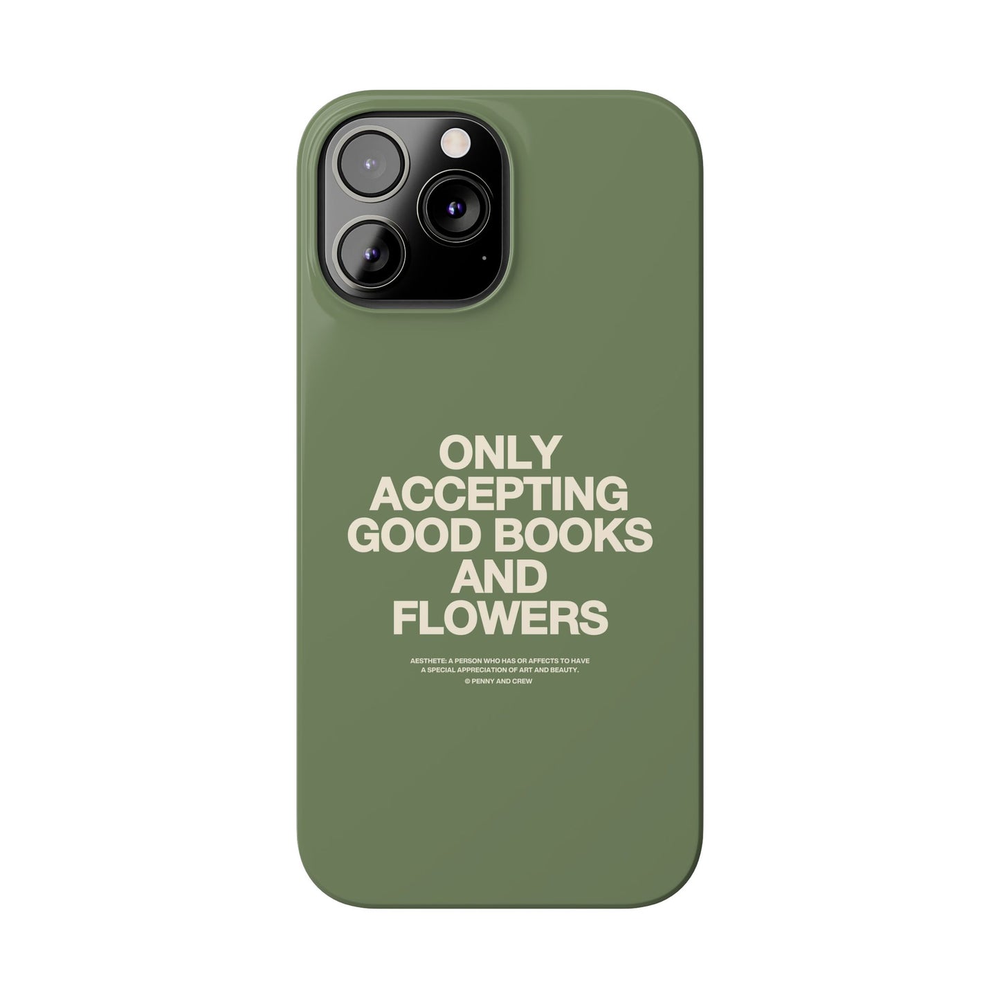 ONLY ACCEPTING GOOD BOOKS & FLOWERS Slim Phone Case | SAGE