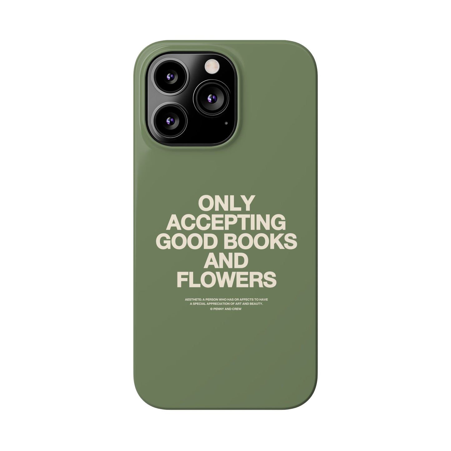 ONLY ACCEPTING GOOD BOOKS & FLOWERS Slim Phone Case | SAGE