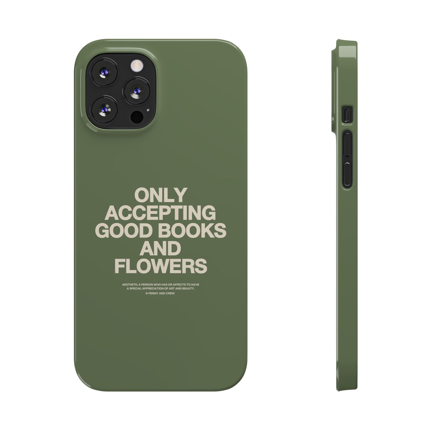 ONLY ACCEPTING GOOD BOOKS & FLOWERS Slim Phone Case | SAGE