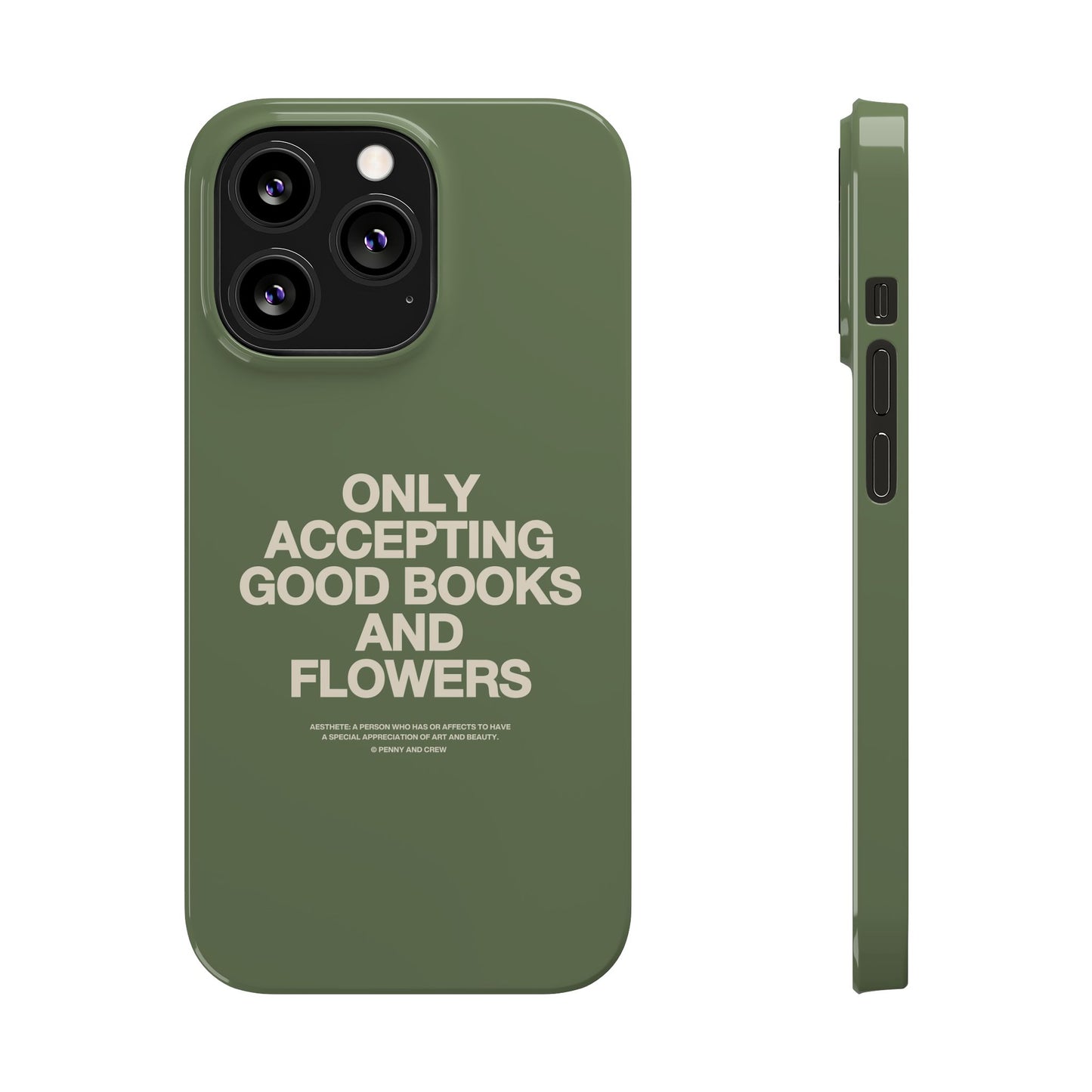 ONLY ACCEPTING GOOD BOOKS & FLOWERS Slim Phone Case | SAGE